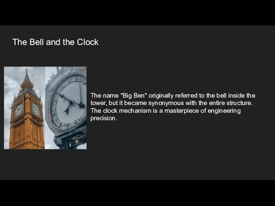 The name "Big Ben" originally referred to the bell inside
