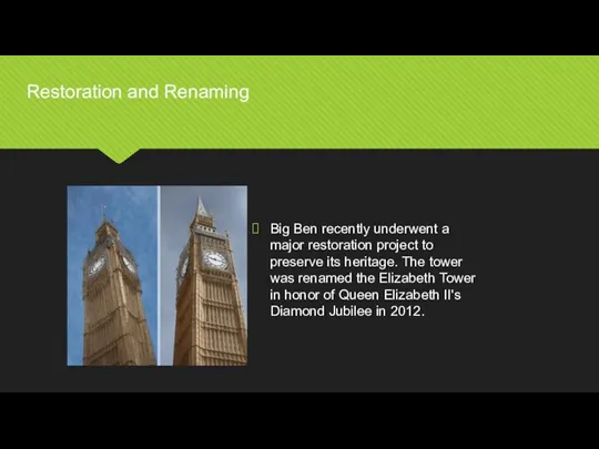 Big Ben recently underwent a major restoration project to preserve