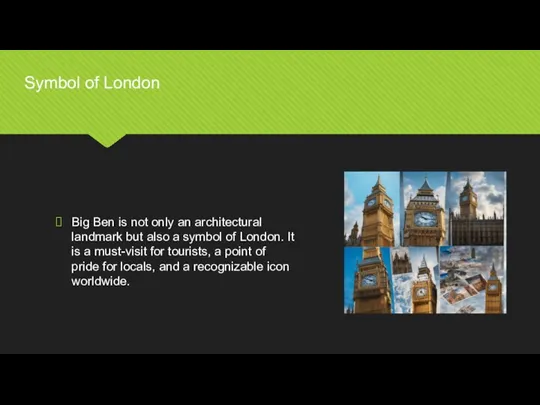 Big Ben is not only an architectural landmark but also