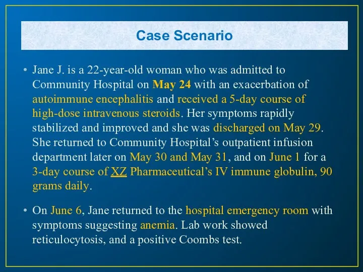 Case Scenario Jane J. is a 22-year-old woman who was