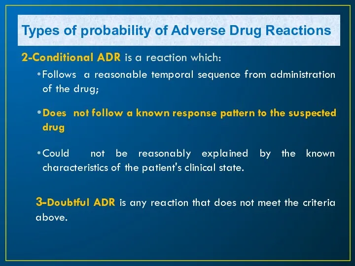 2-Conditional ADR is a reaction which: Follows a reasonable temporal