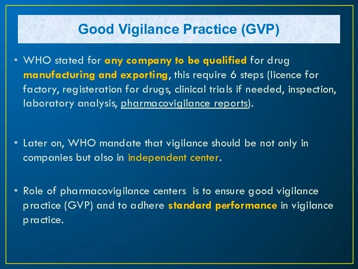 Good Vigilance Practice (GVP) WHO stated for any company to