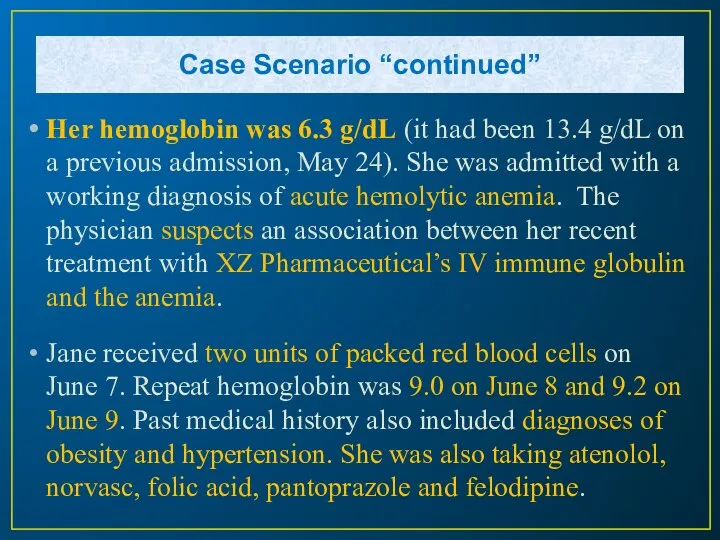 Case Scenario “continued” Her hemoglobin was 6.3 g/dL (it had
