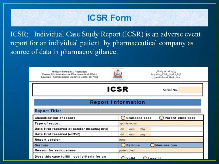 ICSR Form ICSR: Individual Case Study Report (ICSR) is an