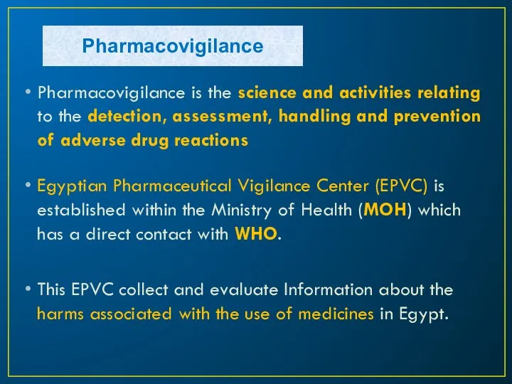 Pharmacovigilance Pharmacovigilance is the science and activities relating to the