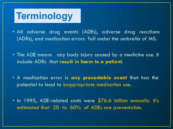 Terminology All adverse drug events (ADEs), adverse drug reactions (ADRs),