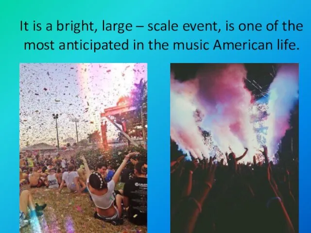 It is a bright, large – scale event, is one of the most