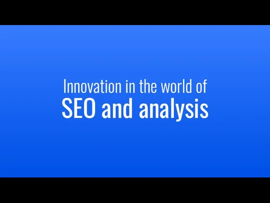 Innovation in the world of SEO and analysis