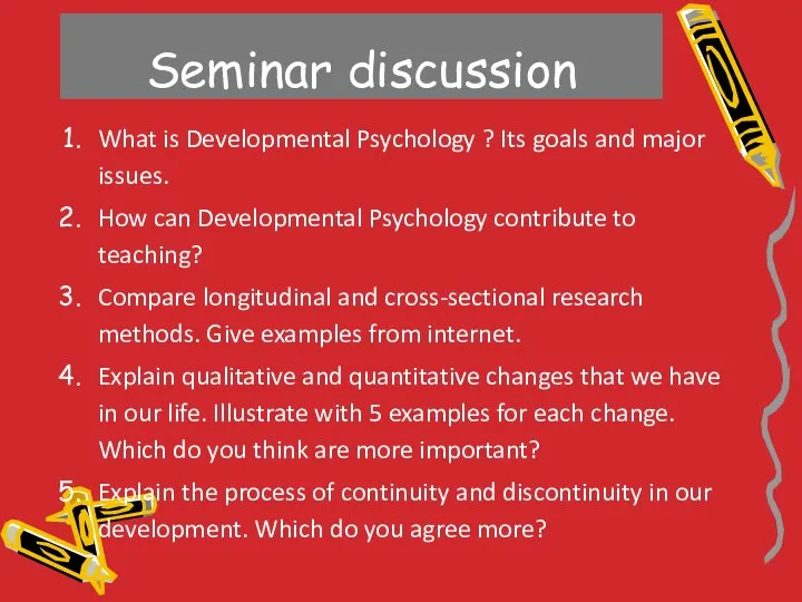 Seminar discussion What is Developmental Psychology ? Its goals and
