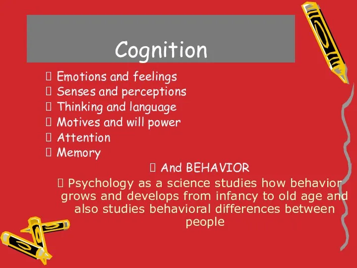 Cognition Emotions and feelings Senses and perceptions Thinking and language