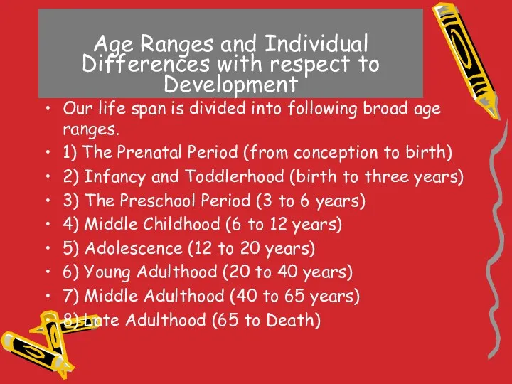 Age Ranges and Individual Differences with respect to Development Our