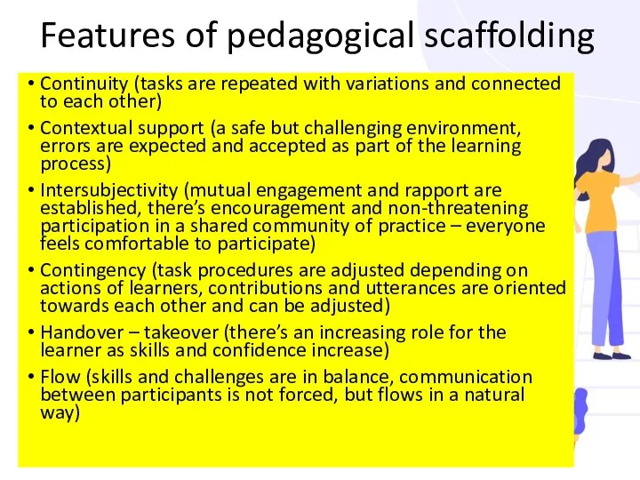 Features of pedagogical scaffolding Continuity (tasks are repeated with variations and connected to