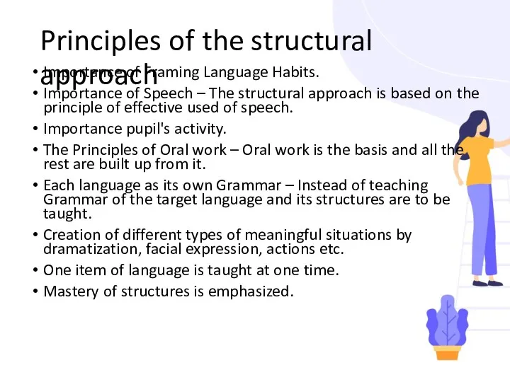 Principles of the structural approach Importance of Framing Language Habits. Importance of Speech