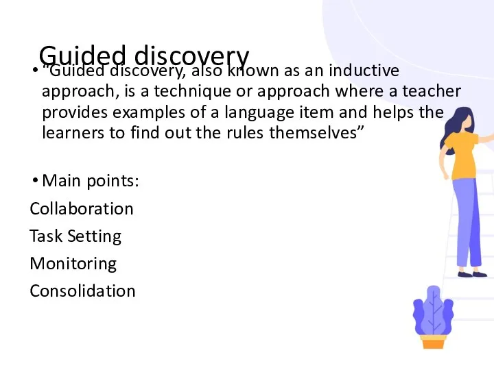 Guided discovery “Guided discovery, also known as an inductive approach, is a technique
