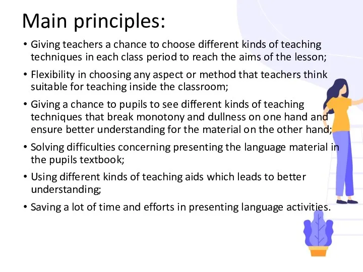 Main principles: Giving teachers a chance to choose different kinds of teaching techniques