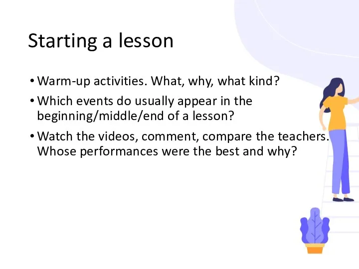 Starting a lesson Warm-up activities. What, why, what kind? Which events do usually