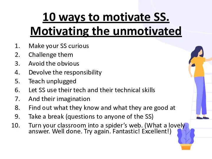 10 ways to motivate SS. Motivating the unmotivated Make your