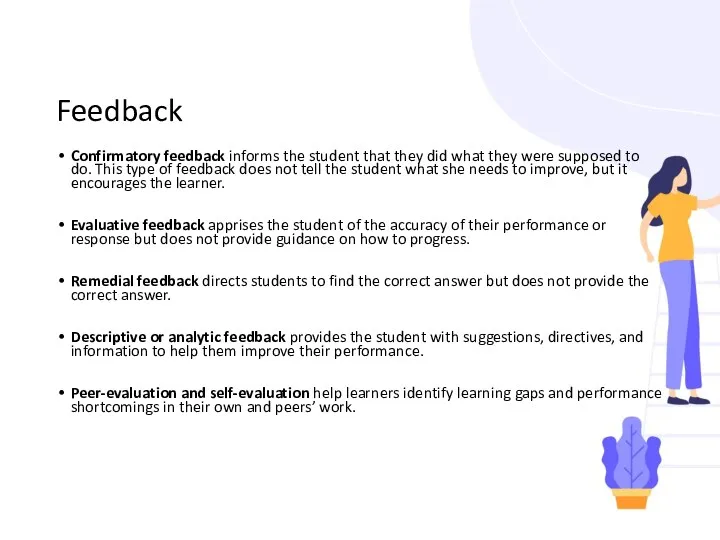 Feedback Confirmatory feedback informs the student that they did what they were supposed