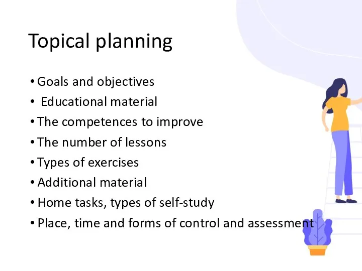 Topical planning Goals and objectives Educational material The competences to improve The number