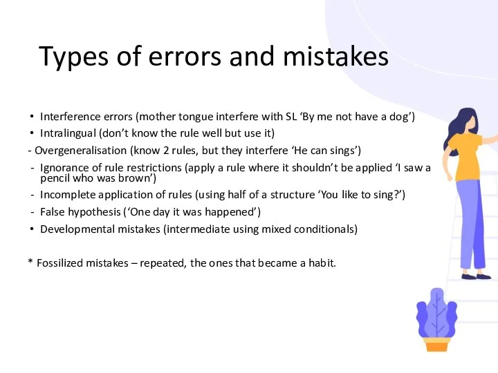 Types of errors and mistakes Interference errors (mother tongue interfere with SL ‘By