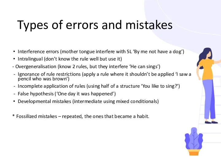 Types of errors and mistakes Interference errors (mother tongue interfere