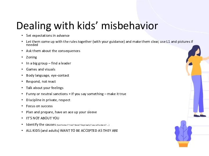 Dealing with kids’ misbehavior Set expectations in advance Let them come up with