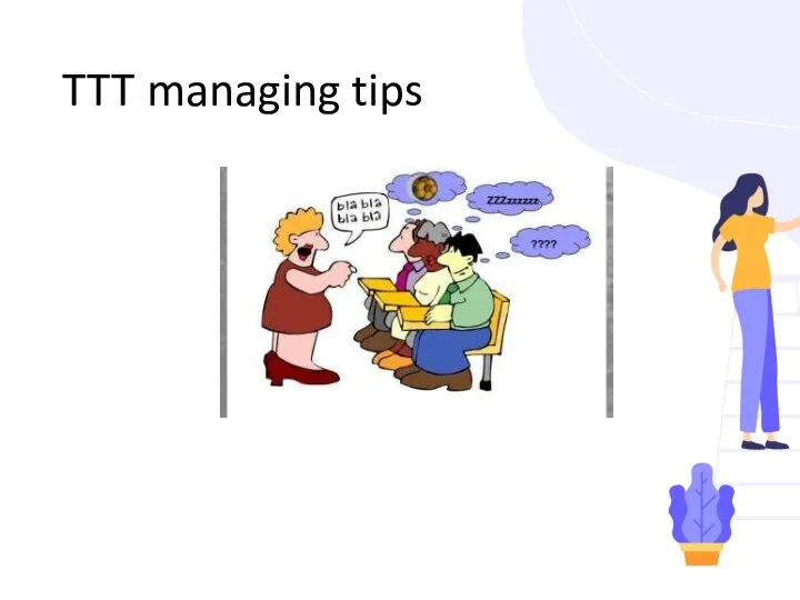 TTT managing tips