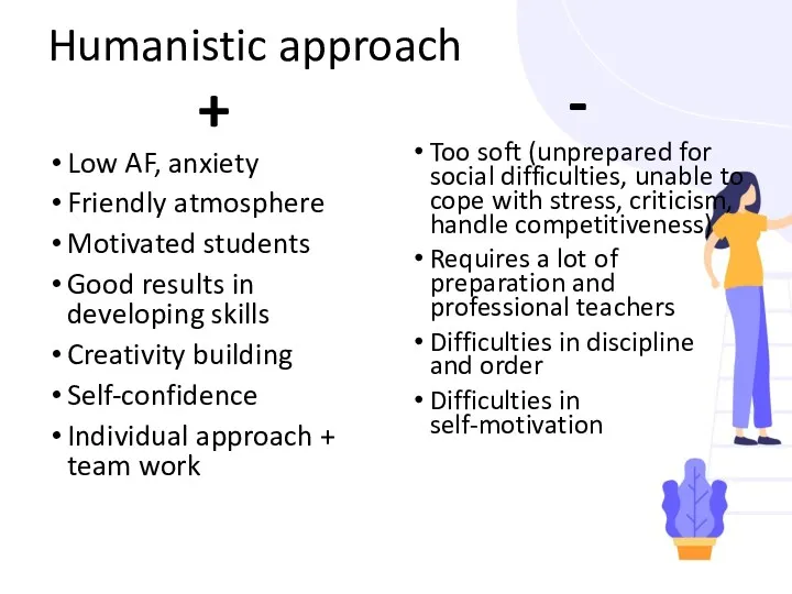 Humanistic approach + Low AF, anxiety Friendly atmosphere Motivated students Good results in