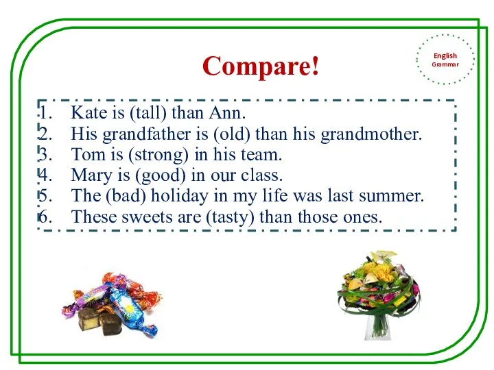 English Grammar Kate is (tall) than Ann. His grandfather is