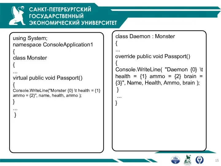 using System; namespace ConsoleApplication1 { class Monster { ... virtual