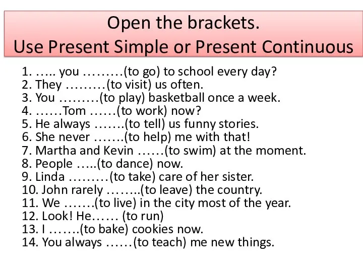 Open the brackets. Use Present Simple or Present Continuous 1.