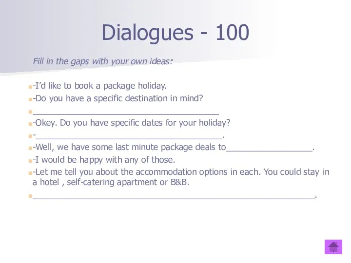 Dialogues - 100 Fill in the gaps with your own