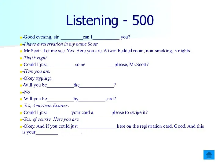 Listening - 500 -Good evening, sir. _________can I___________ you? -I