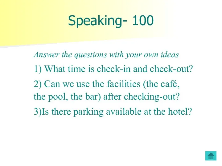 Speaking- 100 Answer the questions with your own ideas 1)