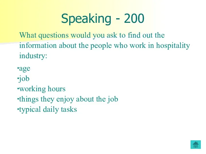 Speaking - 200 What questions would you ask to find