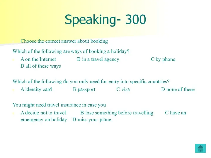 Speaking- 300 Choose the correct answer about booking Which of