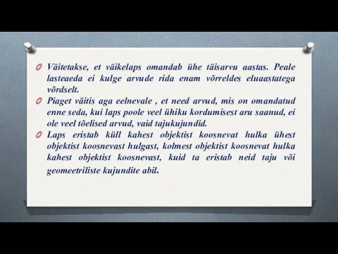 Väitetakse, et väikelaps omandab ühe täisarvu aastas. Peale lasteaeda ei