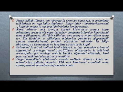 Piaget näitab lihtsate, ent tabavate ja veenvate katsetega, et arvunõiste