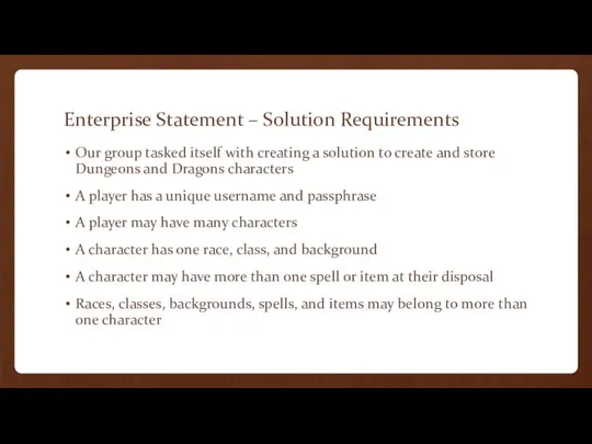 Enterprise Statement – Solution Requirements Our group tasked itself with