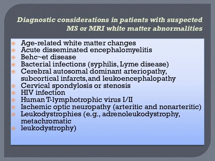 Diagnostic considerations in patients with suspected MS or MRI white matter abnormalities Age-related