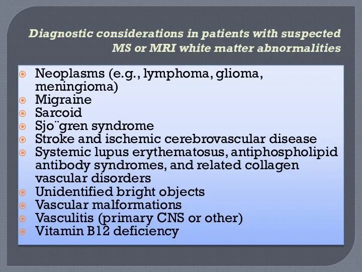Diagnostic considerations in patients with suspected MS or MRI white matter abnormalities Neoplasms