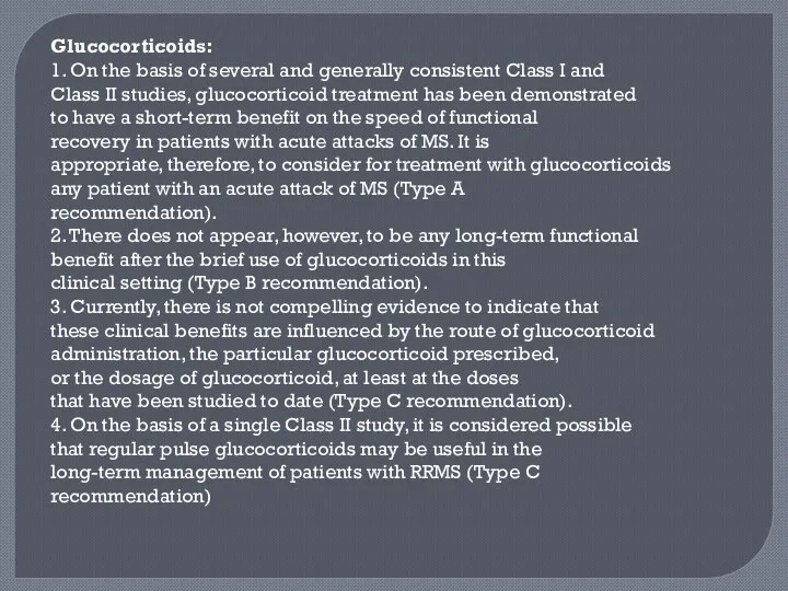 Glucocorticoids: 1. On the basis of several and generally consistent Class I and