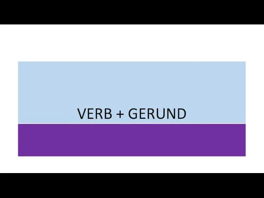 VERB + GERUND