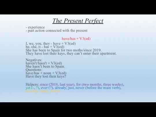 The Present Perfect - experience - past action connected with