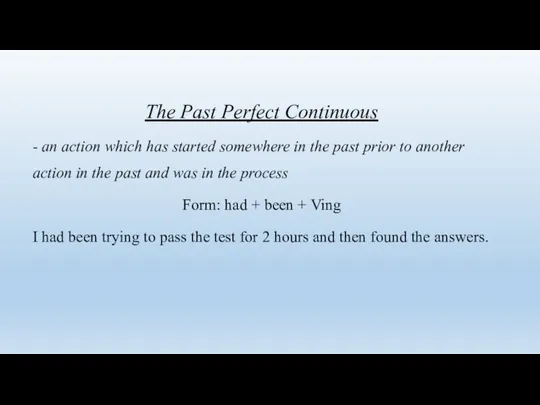 The Past Perfect Continuous - an action which has started