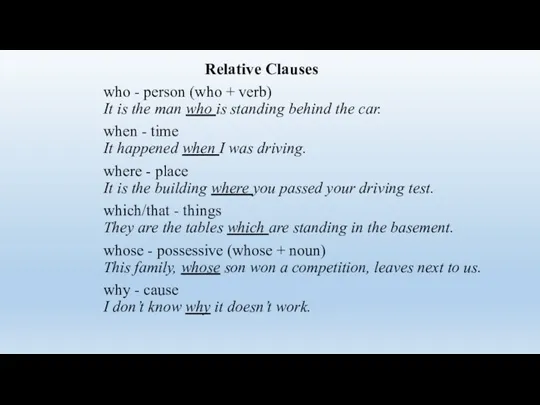 Relative Clauses who - person (who + verb) It is