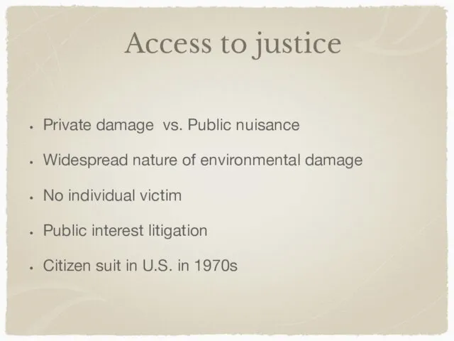 Access to justice Private damage vs. Public nuisance Widespread nature