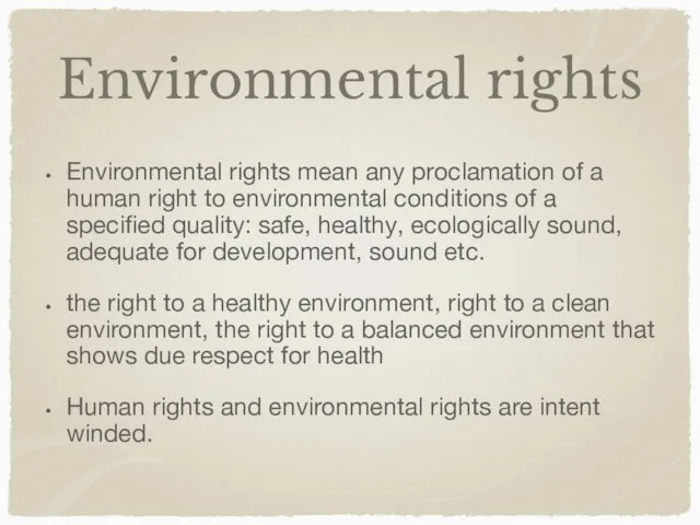 Environmental rights Environmental rights mean any proclamation of a human