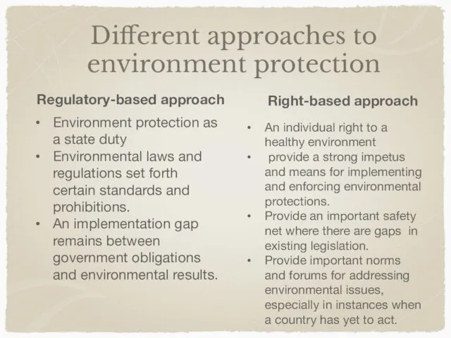 Different approaches to environment protection Regulatory-based approach Right-based approach Environment