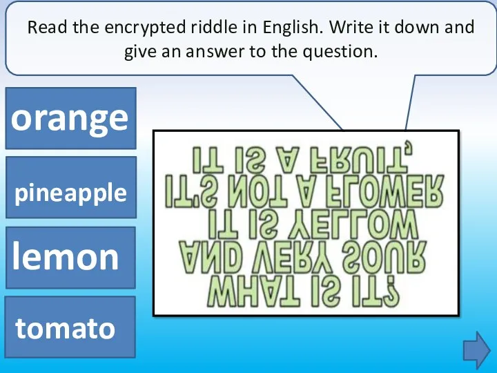 Read the encrypted riddle in English. Write it down and give an answer to the question.